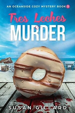 Tres Leches & Murder by Susan Gillard