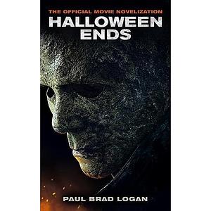 Halloween Ends: The Official Movie Novelization by Paul Brad Logan