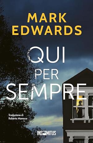 Qui per sempre by Mark Edwards