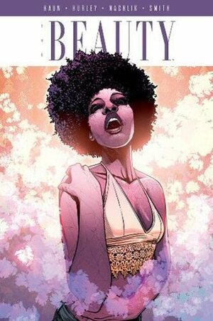 The Beauty, Vol. 4 by Matthew Dow Smith, Jeremy Haun, Thomas Nachlik, Jason A. Hurley, Nick Filardi