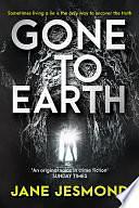 Gone to Earth: A fast-paced, action-packed thriller by Jane Jesmond