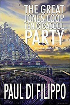 The Great Jones COOP Ten Gigasoul Party by Paul Di Filippo