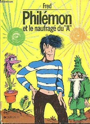 Philémon et le naufragé du "A" by Fred
