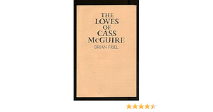 The Loves of Cass McGuire by Brian Friel