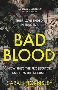 Bad Blood: the biggest debut of 2025 - an explosive psychological crime thriller with a triple twist by Sarah Hornsley, Sarah Hornsley