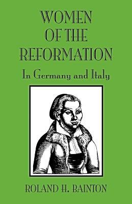 Women Reformation Germany and by Roland H. Bainton