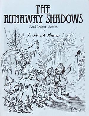 The Runaway Shadows and Other Stories by L. Frank Baum