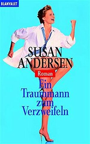 Ein Traummann Zum Verzweifeln by Susan Andersen