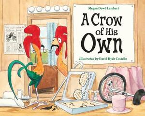 A Crow of His Own by Megan Dowd Lambert