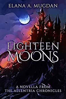 Eighteen Moons by Elana A. Mugdan