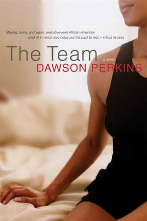 The Team: A Novel by Dawson Perkins