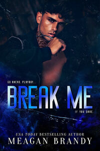 Break Me by Meagan Brandy