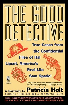 The Good Detective: The Good Detective by Patricia Holt