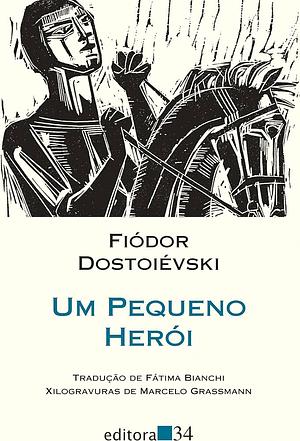 Um Pequeno Herói by Fyodor Dostoevsky