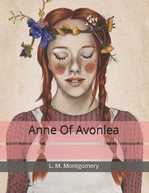 Anne of Avonlea: Large Print by L.M. Montgomery