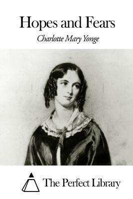 Hopes and Fears by Charlotte Mary Yonge