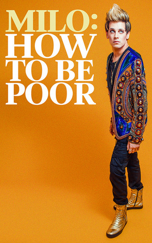 How to be poor by Milo Yiannopoulos