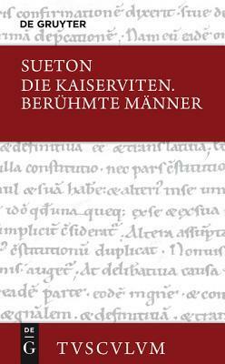 Die Kaiserviten. Ber�hmte M�nner / de Vita Caesarum. de Viris Illustribus by Hans Martinet, Suetonius