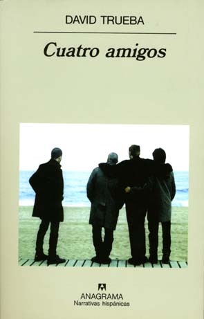 Cuatro amigos by David Trueba