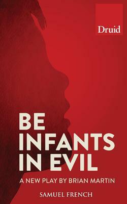 Be Infants in Evil by Brian Martin
