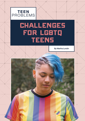 Challenges for Lgbtq Teens by Martha Lundin