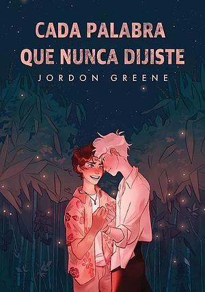 Cada palabra que nunca dijiste by Jordon Greene