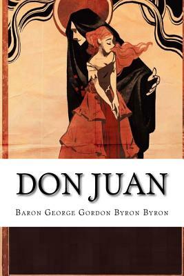 Don Juan by Baron George Gordon Byron Byron