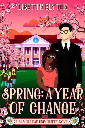 Spring: A Year of Change by Lisette Blythe