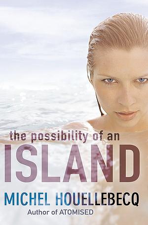 The Possibility of an Island by Michel Houellebecq