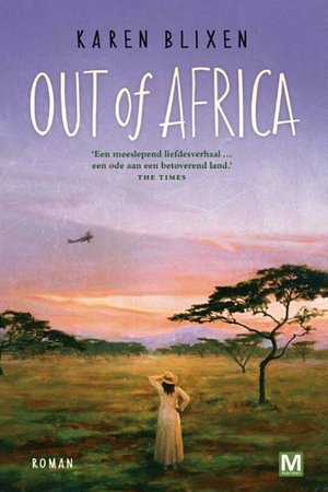 Out of Africa by Isak Dinesen, Karen Blixen