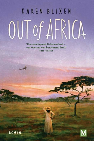 Out of Africa by Karen Blixen, Isak Dinesen