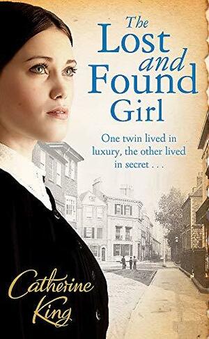 The Lost and Found Girl by Catherine King