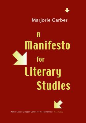 A Manifesto for Literary Studies by Marjorie Garber