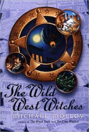Wild West Witches by Michael Molloy