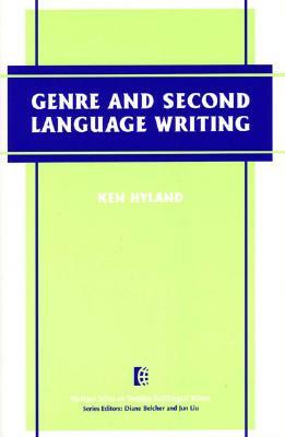 Genre and Second Language Writing by Ken Hyland