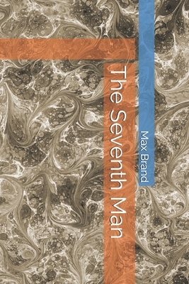 The Seventh Man by Max Brand