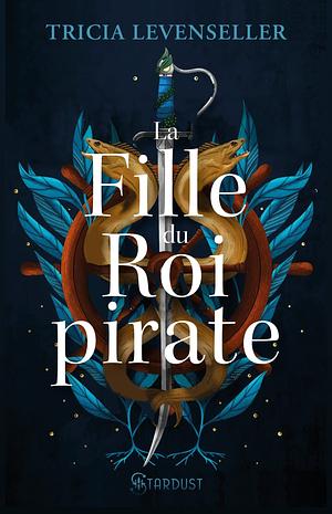 La Fille du Roi pirate by Tricia Levenseller