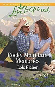 Rocky Mountain Memories: A Fresh-Start Family Romance by Lois Richer