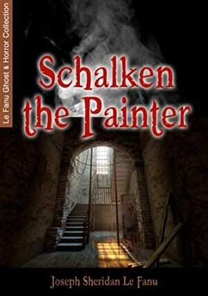 Schalken the Painter by J. Sheridan Le Fanu