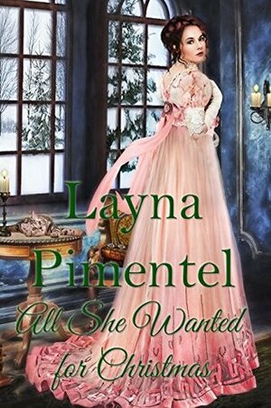 All She Wanted for Christmas by Layna Pimentel, Victoria Miller