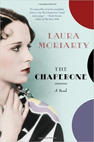 The Chaperone by Laura Moriarty