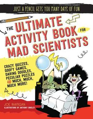 The Ultimate Activity Book for Mad Scientists by Joe Rhatigan