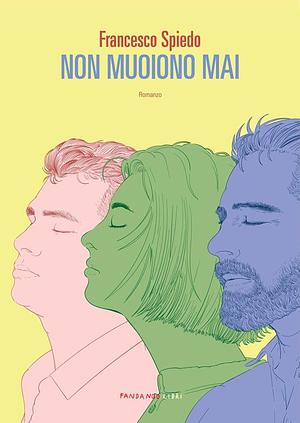 Non muoiono mai by Francesco Spiedo