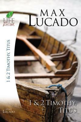 Lucado Study Guide: 1 & 2 Timothy & Titus by Max Lucado