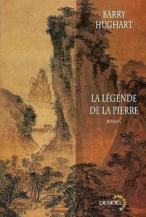 La légende de la pierre by Barry Hughart