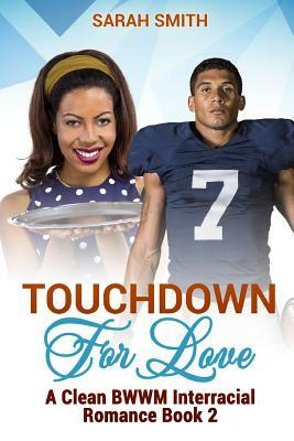 Touchdown for Love by Sarah Smith