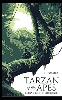 Tarzan of the Apes Illustrated by Edgar Rice Burroughs