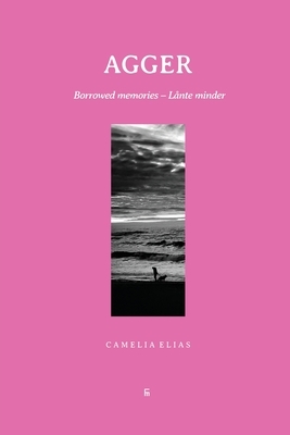 Agger: Borrowed Memories - Lånte Minder by Camelia Elias