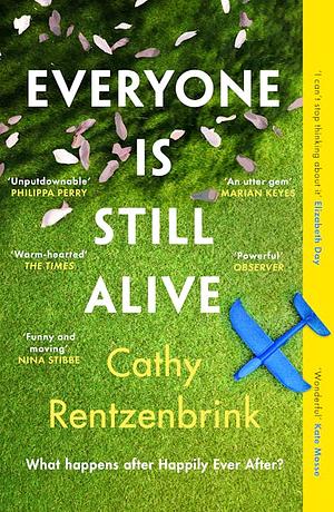 Everyone Is Still Alive by Cathy Rentzenbrink