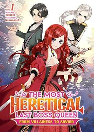 The Most Heretical Last Boss Queen: From Villainess to Savior, Vol. 1 by Tenichi